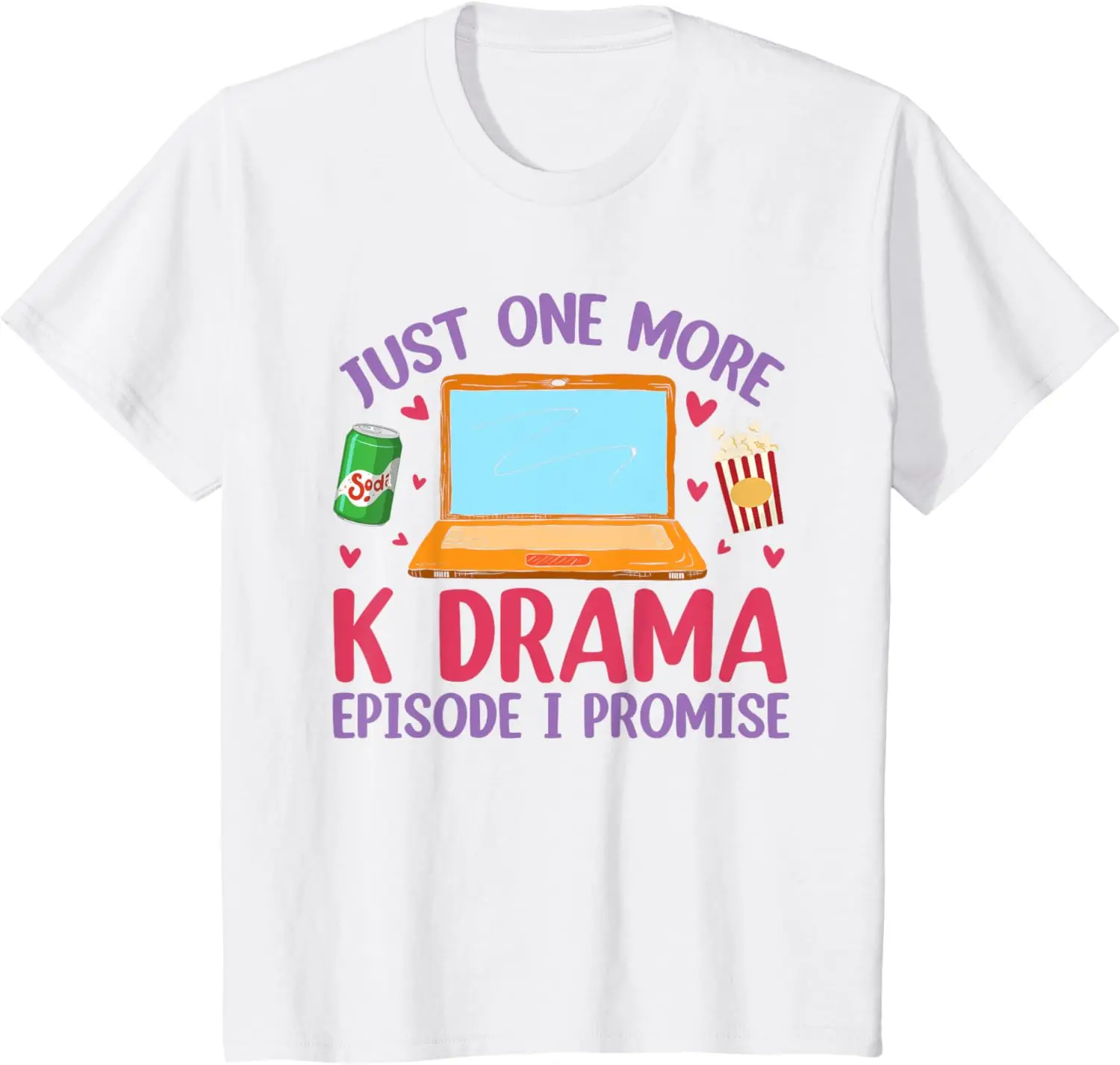 Just One More Episode I Promise Korean Drama K-Pop K-Drama T-Shirt Women Summer Fashion Streetwear O-neck Cotton Short-sleev