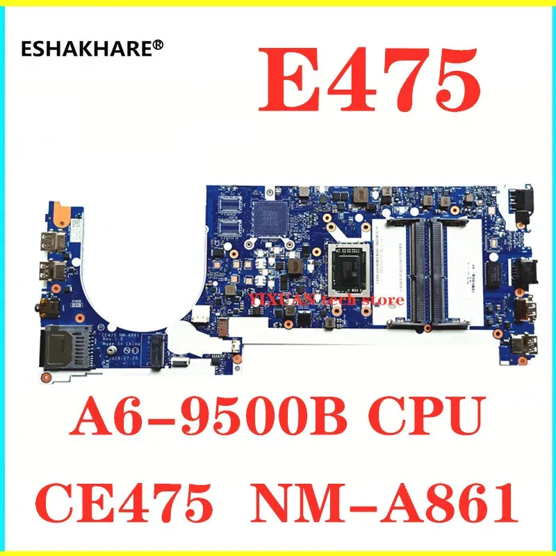 Placa base CE475 NM-A861 para Lenovo ThinkPad E475, placa base para ordenador portátil con CPU A6-9500B, probada y en buen estado