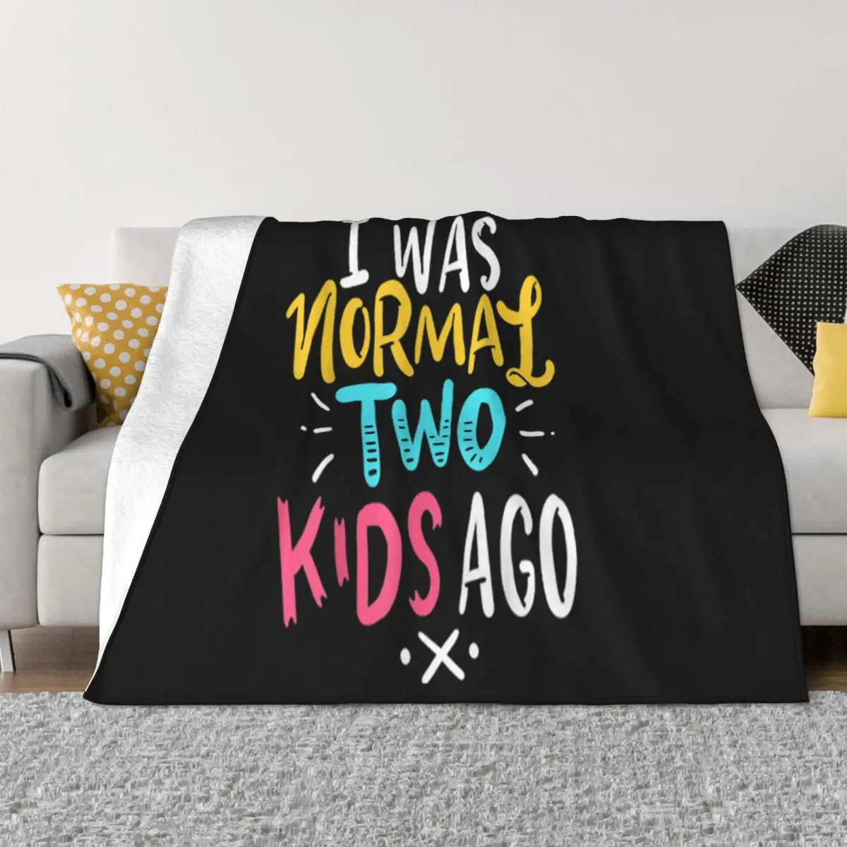 Nice Beautiful Mother Of 2 Father Mom Dad I Was Normal Two Kids Ago Gift Throw Blanket