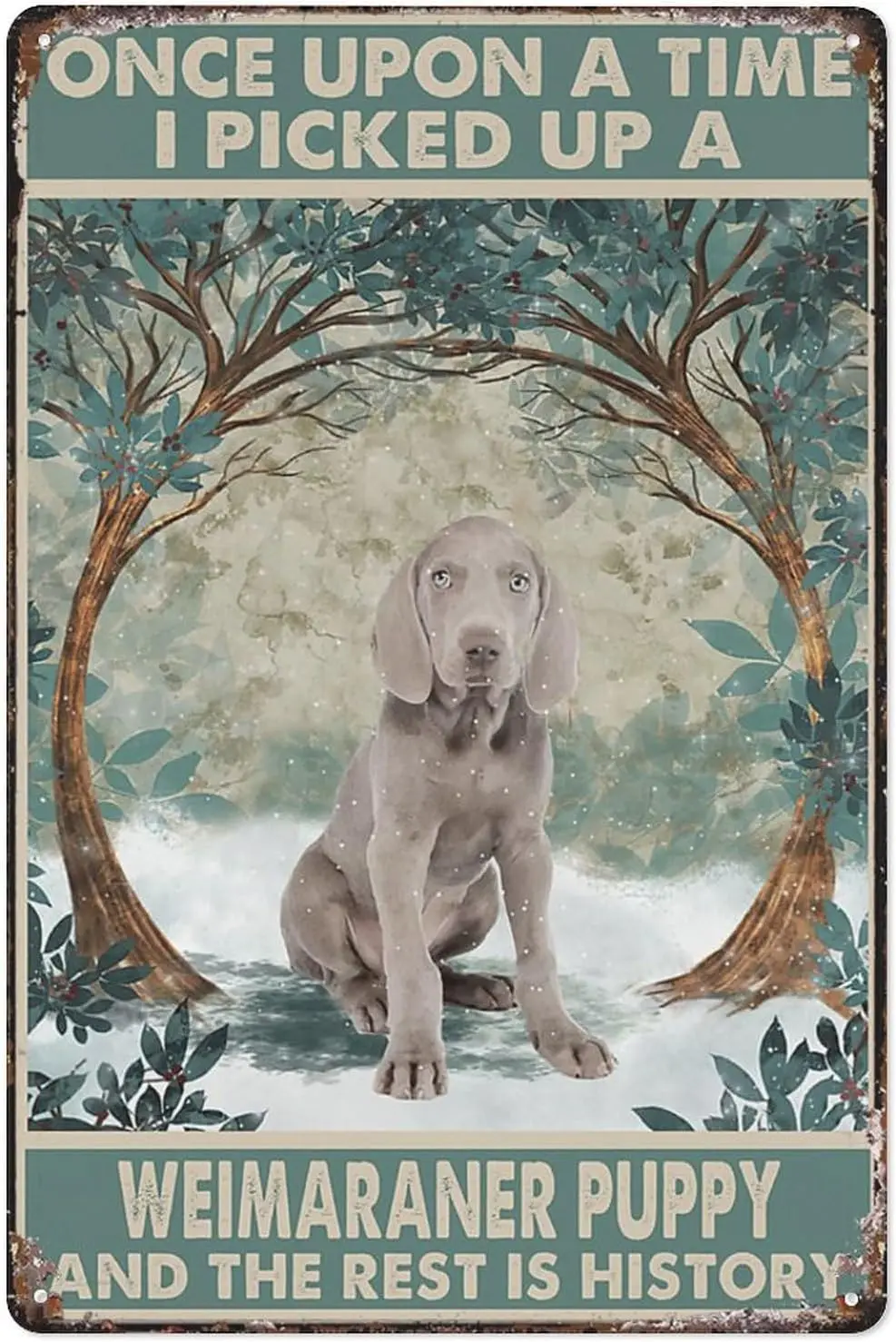 Sign Vintage Metal Tin Signs Weimaraner Puppy Once Upon A Time Metal Tin Sign Wall Decor Rustic Farmhouse Sign Decor Gifts  sign
