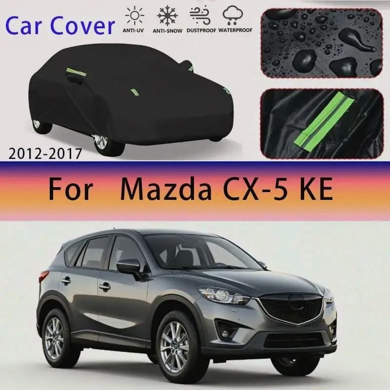 

For Mazda CX 5 KE 2012 2017 Outdoor Protection Waterproof Dustproof Similar to Sunshade Snow Cover Exterior Accessories Car Cov