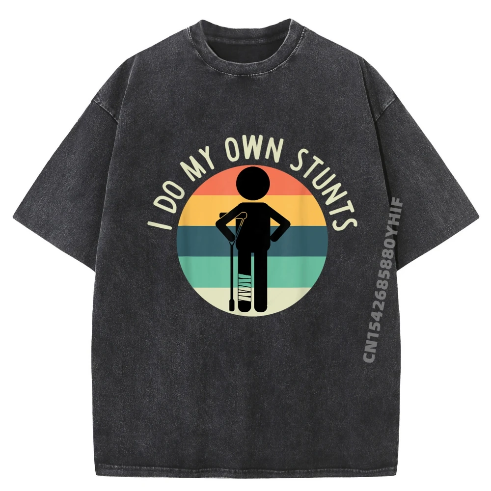 

I Do My Own Stunts T Shirt Get Well Gift Funny Injury Leg Luxury T Shirt Men's Clothes Leisure Washed T Shirt
