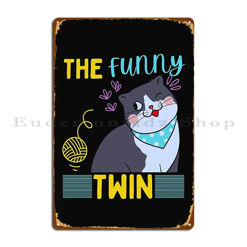 The Funny Twin For Identical And Fraternal Twins Metal Plaque Poster Customized Wall Mural Garage Wall Plaque Tin Sign Poster