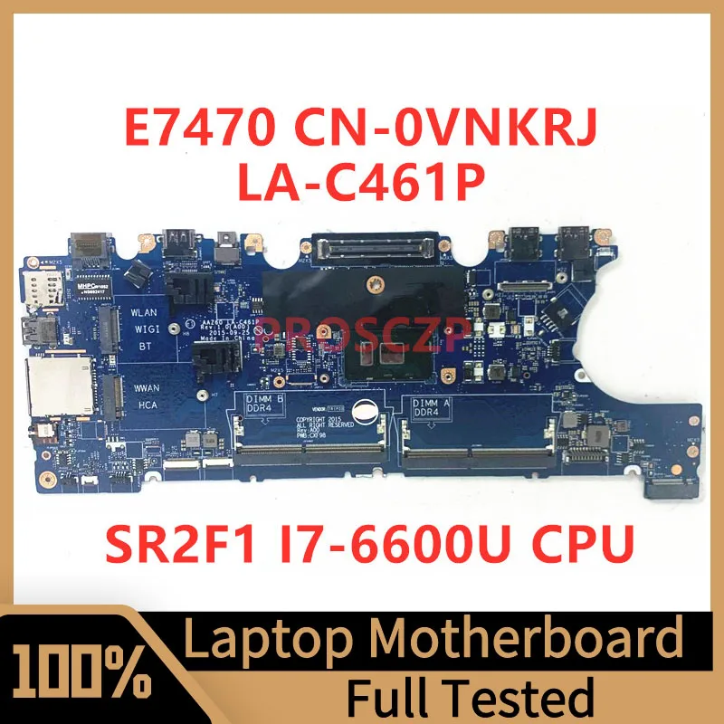 

CN-0VNKRJ 0VNKRJ VNKRJ Mainboard For Dell E7470 Laptop Motherboard AAZ60 LA-C461P With SR2F1 I7-6600U CPU 100% Full Working Well