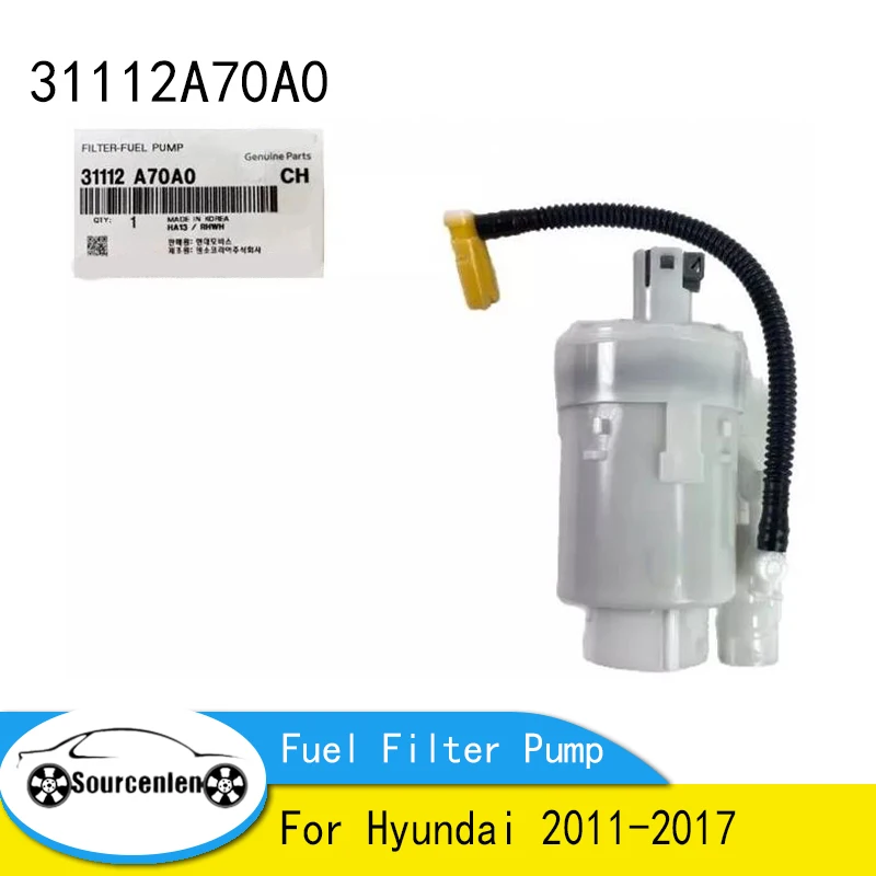 Original Band New Fuel Filter Pump 31112-A70A0 31112A70A0 For Hyundai 2011-2017