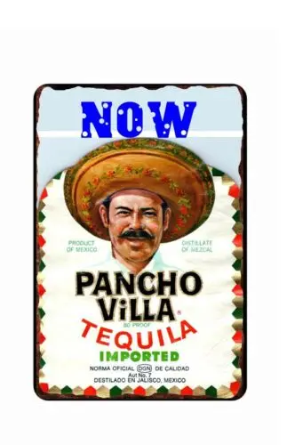 Now Poncho Villa Tequila Tin Sign  8x12 Disrtressed Art Image