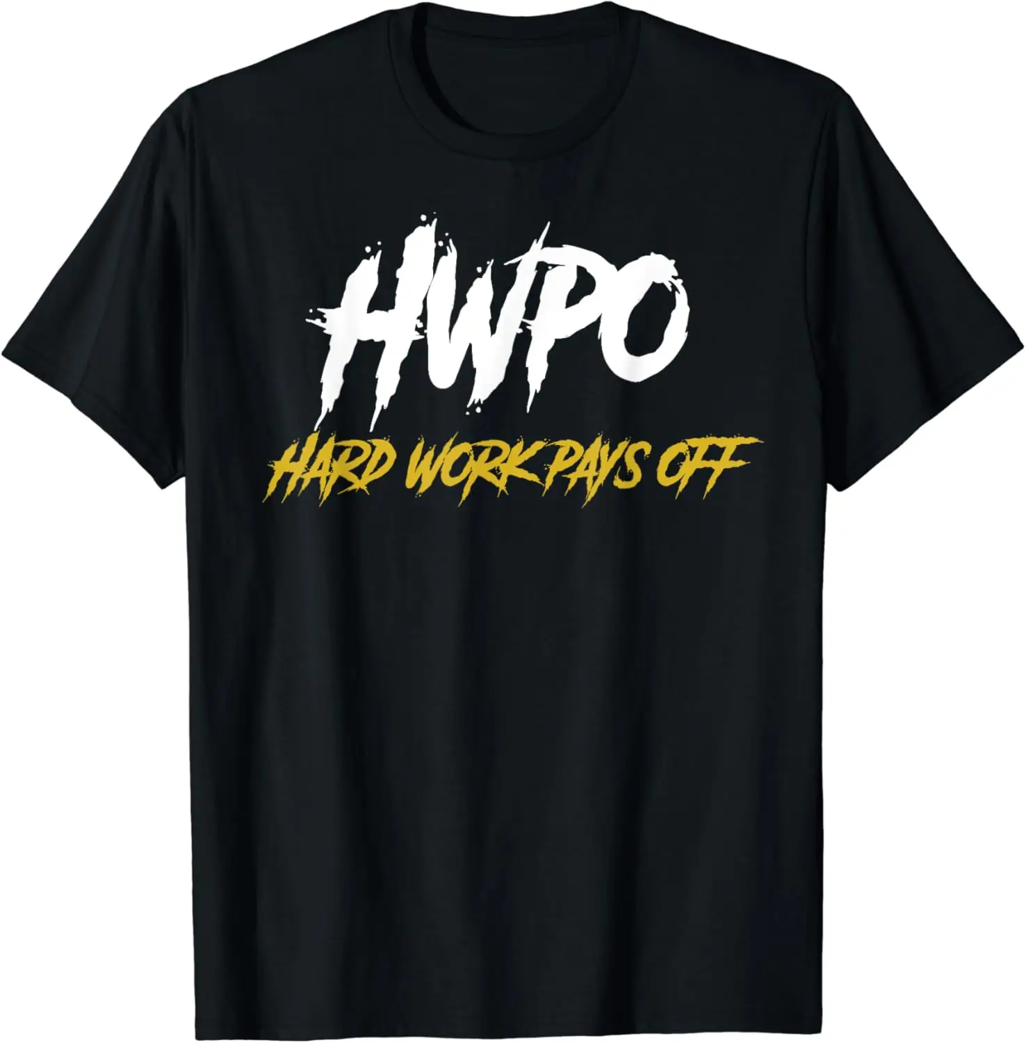 

HWPO Hard Work Pays Off Motivate and Hustle T-Shirt