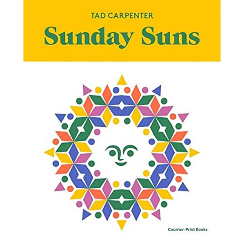 

Sunday Suns Tad Carpenter CounterPrint 9781916126183 Book