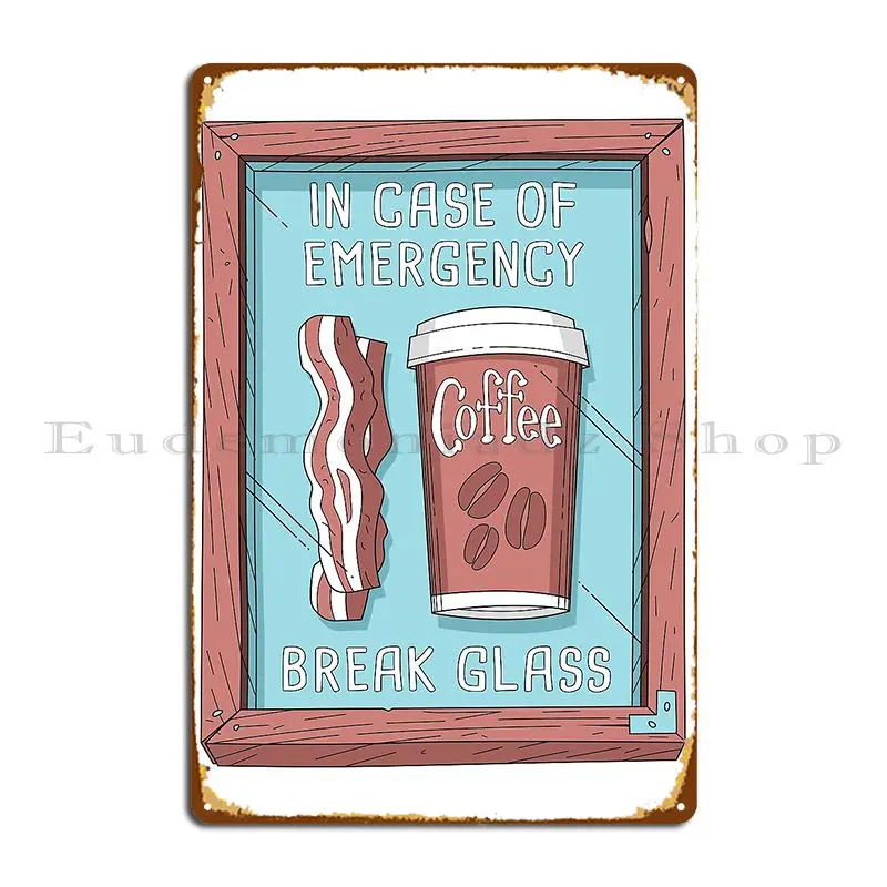 Emergency Coffee And Bacon Metal Sign Wall Decor Character Garage Party Wall Cave Tin Sign Poster