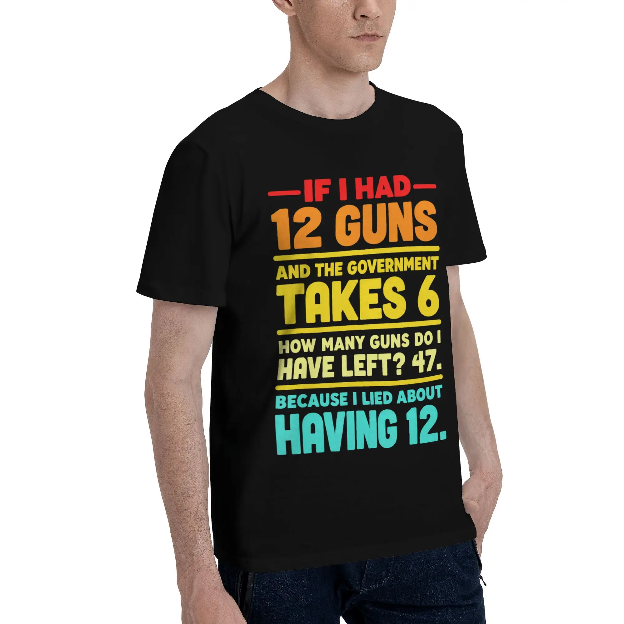 Mens Womens Funny Saying “If I Had 12 Guns” Shirt Cotton Graphic Printing Tee Shirts  Clothing Outfits