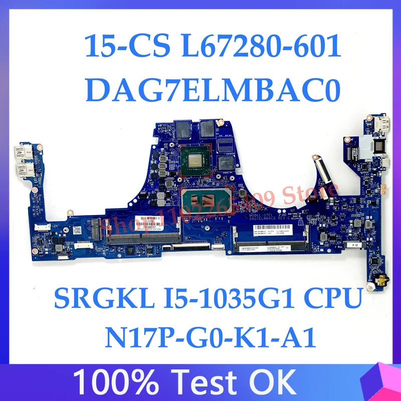 

For HP 15-CS Laptop Motherboard L67280-601 L67280-501 L67280-001 DAG7ELMBAC0 With SRGKL I5-1035G1 CPU N17P-G0-K1-A1 100% Tested