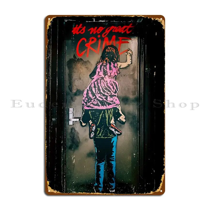 Banksy It S No Great Crime Metal Plaque Cinema Wall Mural Club Bar Club Customized Tin Sign Poster