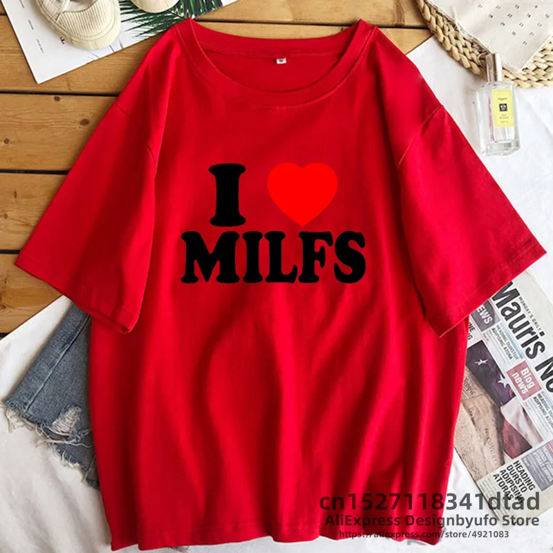 I Love MILFS I Heart Hot Moms Printed T-shirts Women Cotton Short Sleeve Casual T Shirt Harajuku Fashion Tee Shirts