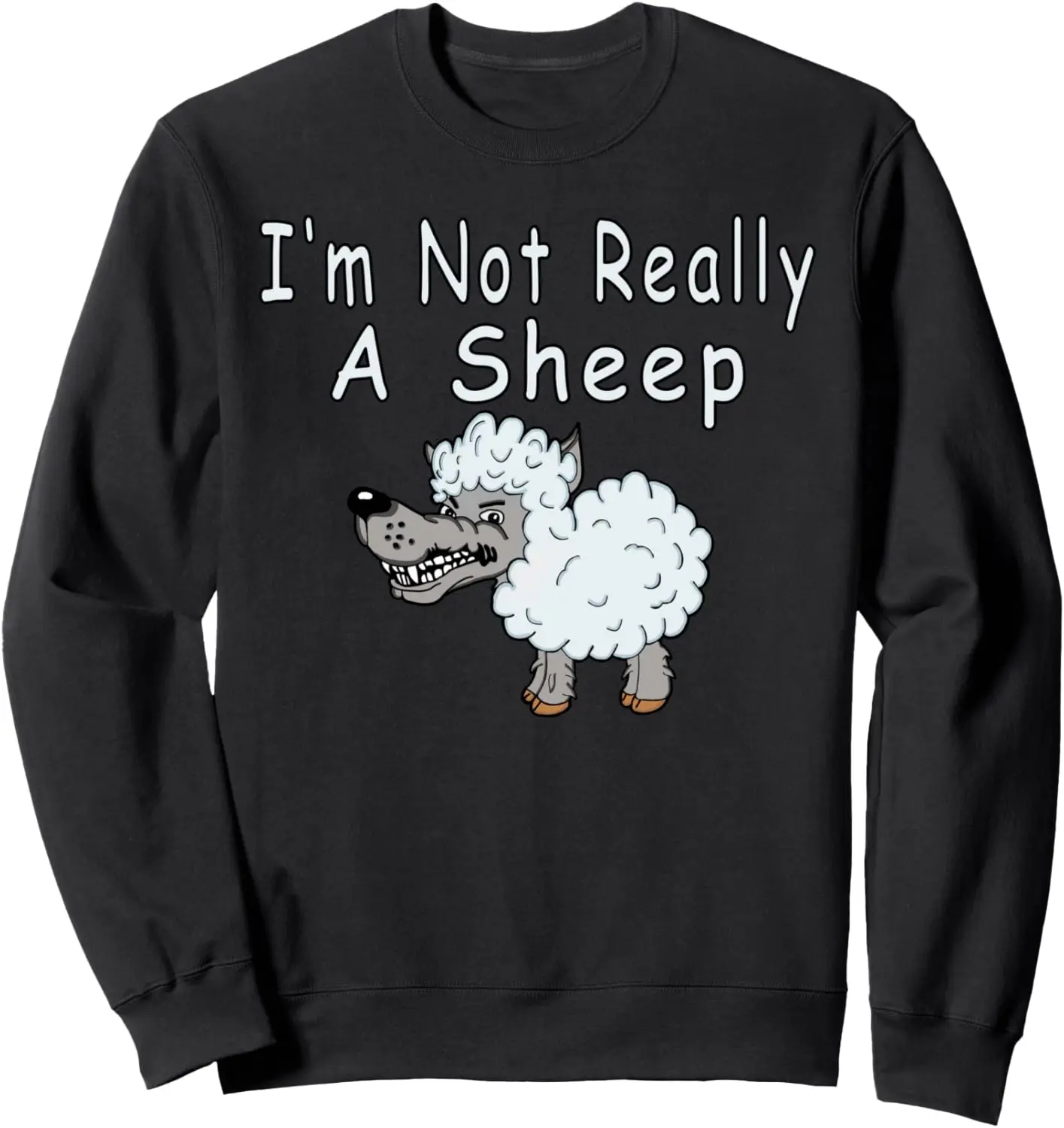 I'm Not Really A Sheep Wolf In Sheepskin Funny Sheep Sweatshirt