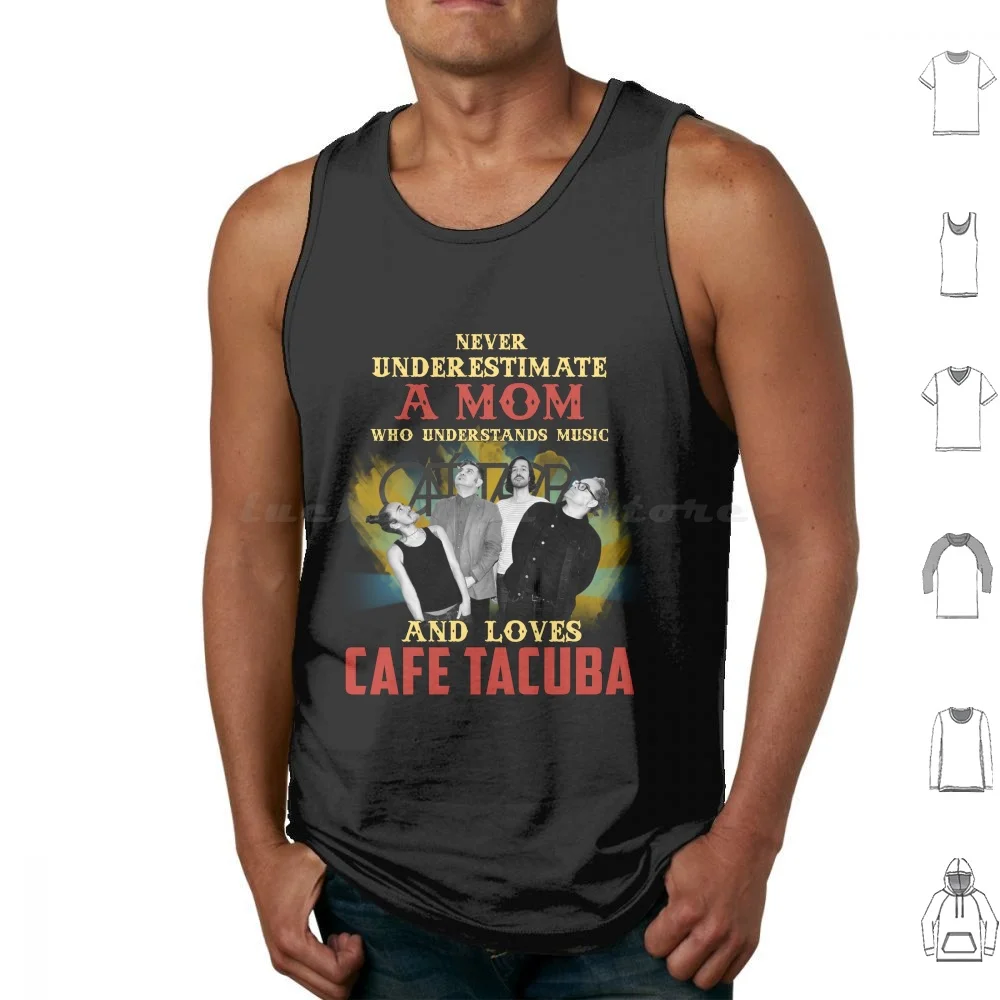 Never Underestimate A Mom Who Loves Tacuba Tank Tops Vest Sleeveless Cafe Tacuba Cafe Tacvba Band Mexican Band Tacubos