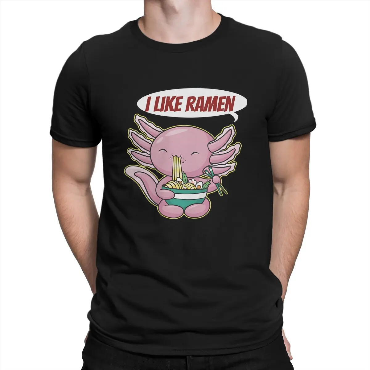 Axolotl Eating Ramen Food I Like Ramen Funny Quote T Shirt Classic Teenager Gothic High Quality Tshirt Crewneck Men Clothes