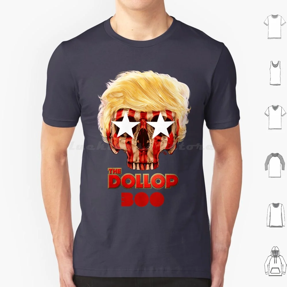 Dollop-300 T Shirt Big Size 100% Cotton Dollop Dave Anthony Gareth Reynolds 300 Fosdike