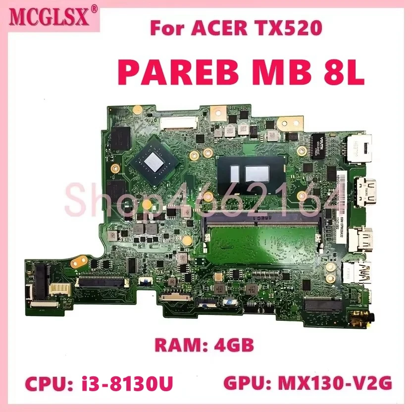 PAREB MB 8L With i3-8130U CPU MX130-V2G GPU 0GB/4GB-RAM Notebook Mainboard For ACER TX520 Laptop Motherboard Fully Tested OK