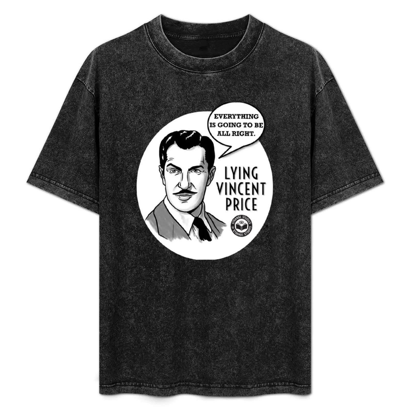 

Lying Vincent Price - Everything is Going To Be All Right - Black T-Shirt Non-Shrink Basic Cotton T-Shirt