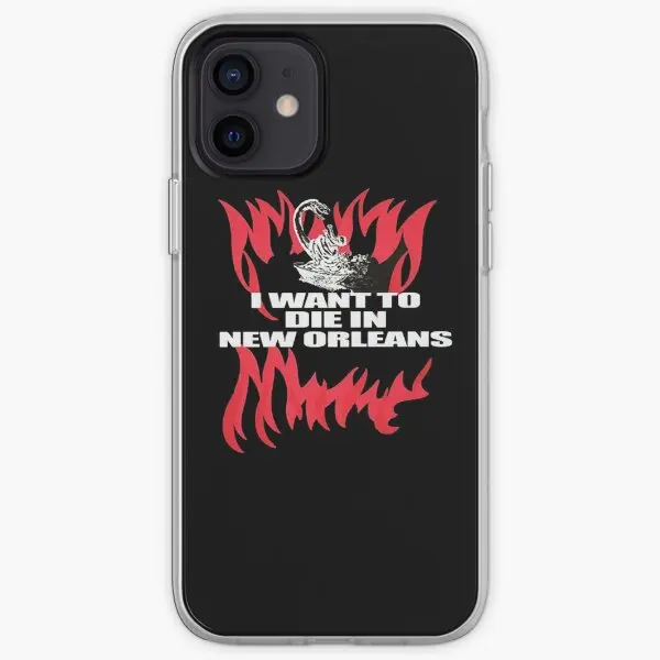 I Want To Die In New Orleans Iphone Toug  Phone Case Customizable for iPhone 6 6S 7 8 Plus X XS XR Max 11 12 13 14 Pro Max Mini