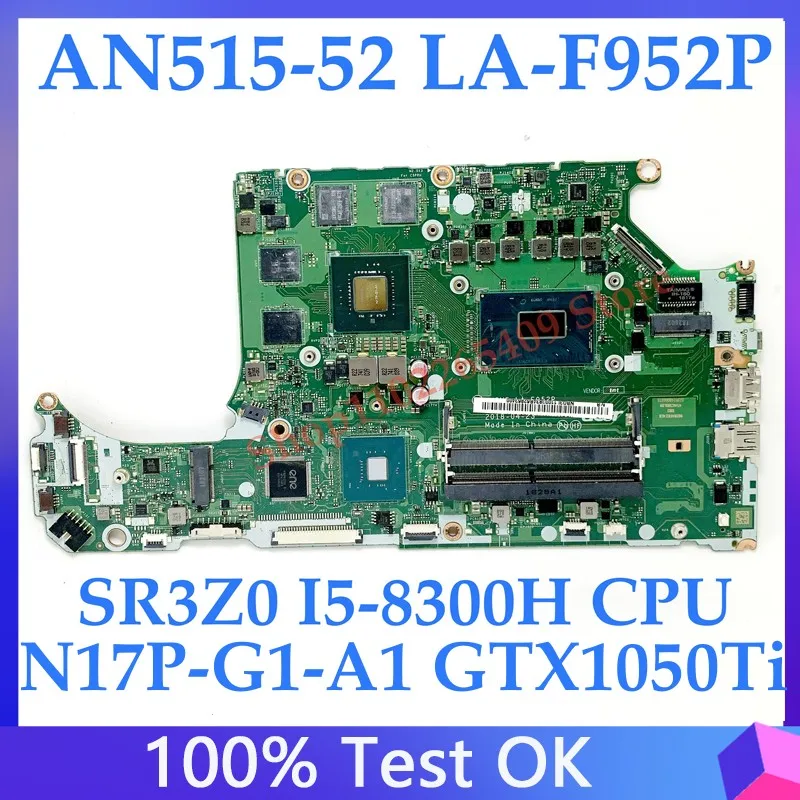 DH5VF LA-F952P With SR3Z0 I5-8300H CPU High Quality For ACER AN515-52 AN515 Laptop Motherboard GTX1050 4GB DDR4 100% Full Tested