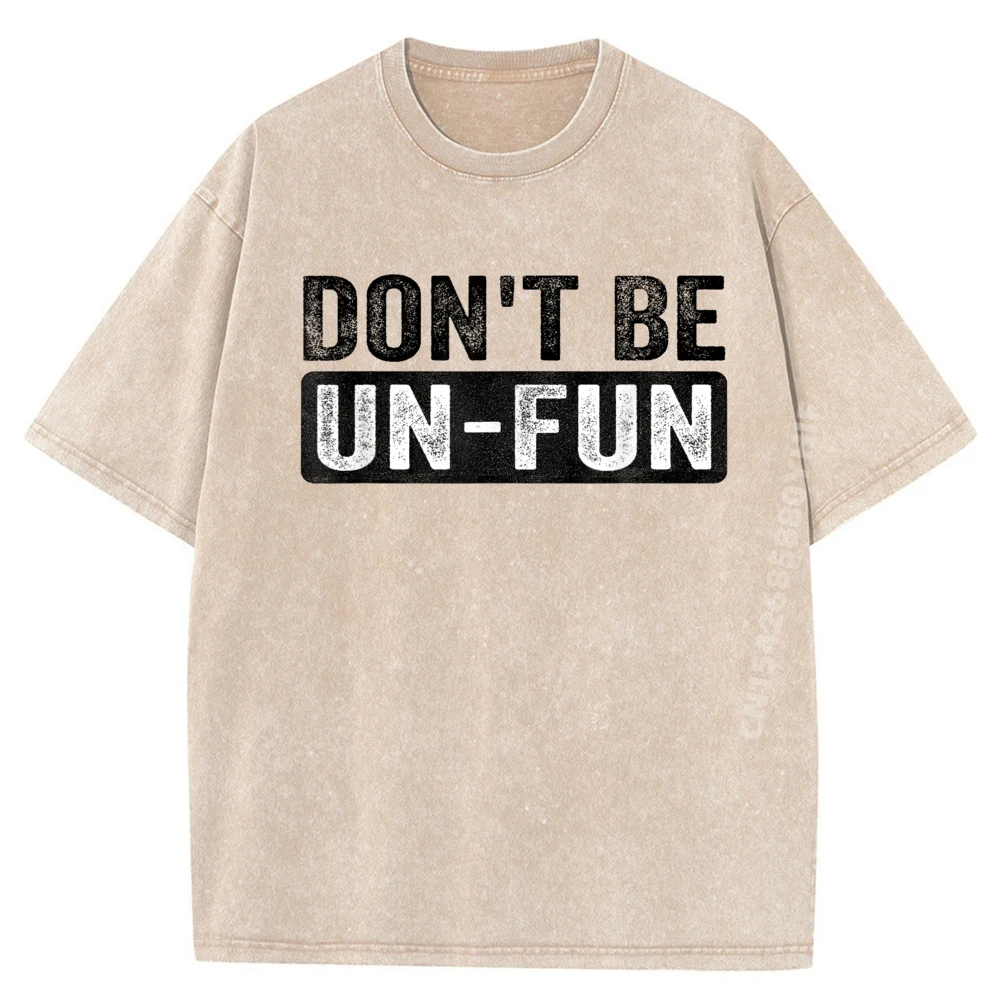 

Don It Be Un Fun, мотивационное положительное сообщение, забавная цитата, черная футболка, зимняя мужская одежда, стираная рубашка с слоганом