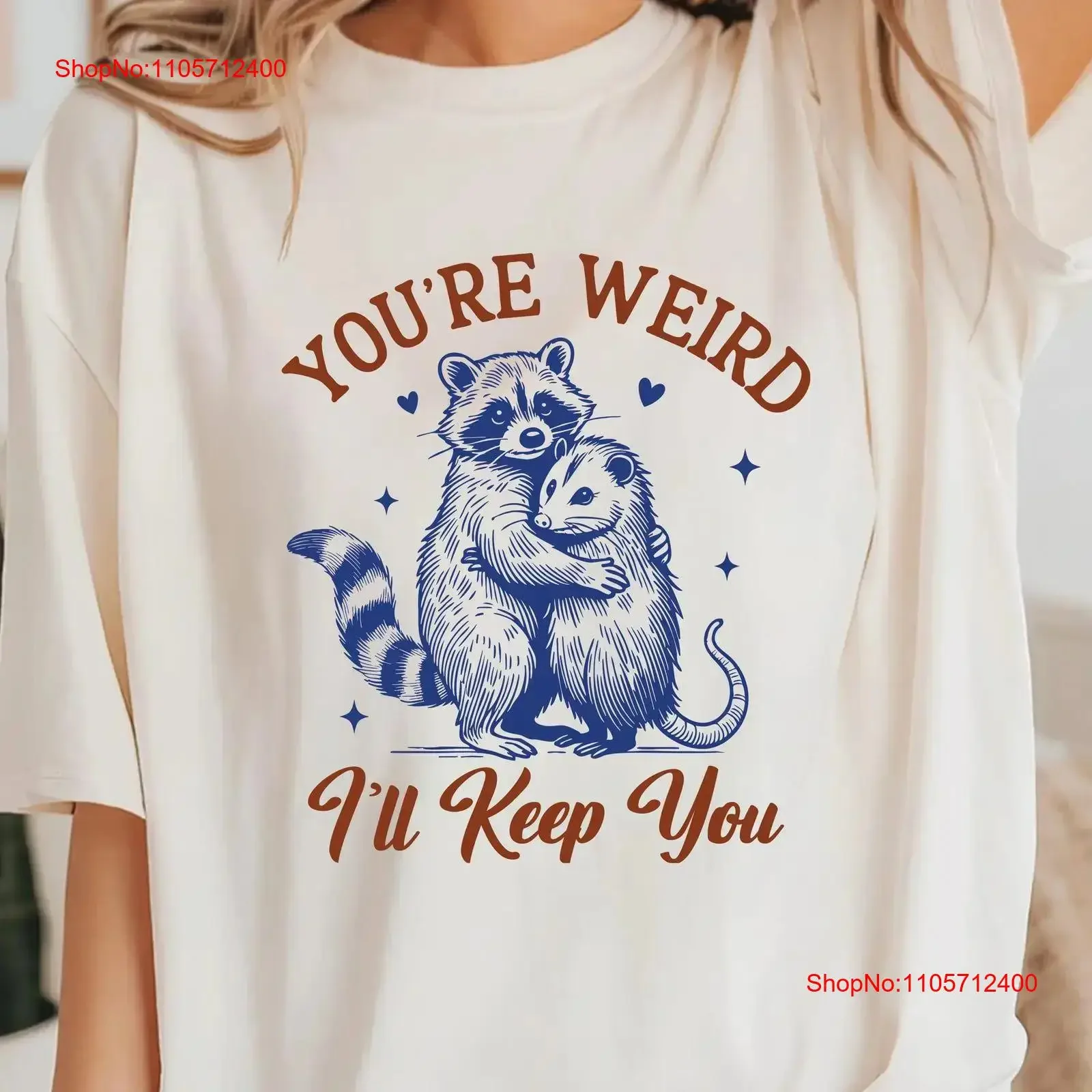You're Weird I'll Keep You T Shirt Raccoon Funny and Opossum Animal Sayings Lover vintage Washed Breathable Stretched Soft
