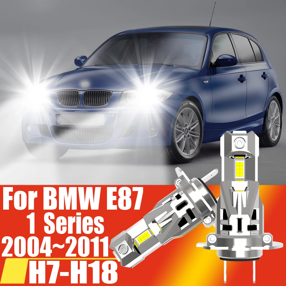 

2pcs High Power H7 Led Headlight Canbus No Error H18 Car Bulb 6000K White Light Moto Diode Lamp 12v 55w For BMW E87 1 2004~2011