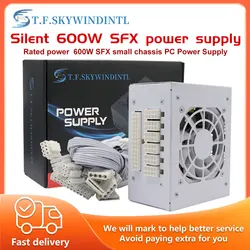 T.F.SKYWINDINTL 600W Mini ITX Solution/Micro ATX/SFX 600W Power Supply Full voltage 94V-264V SFX-T500 power Conversion rate 85%