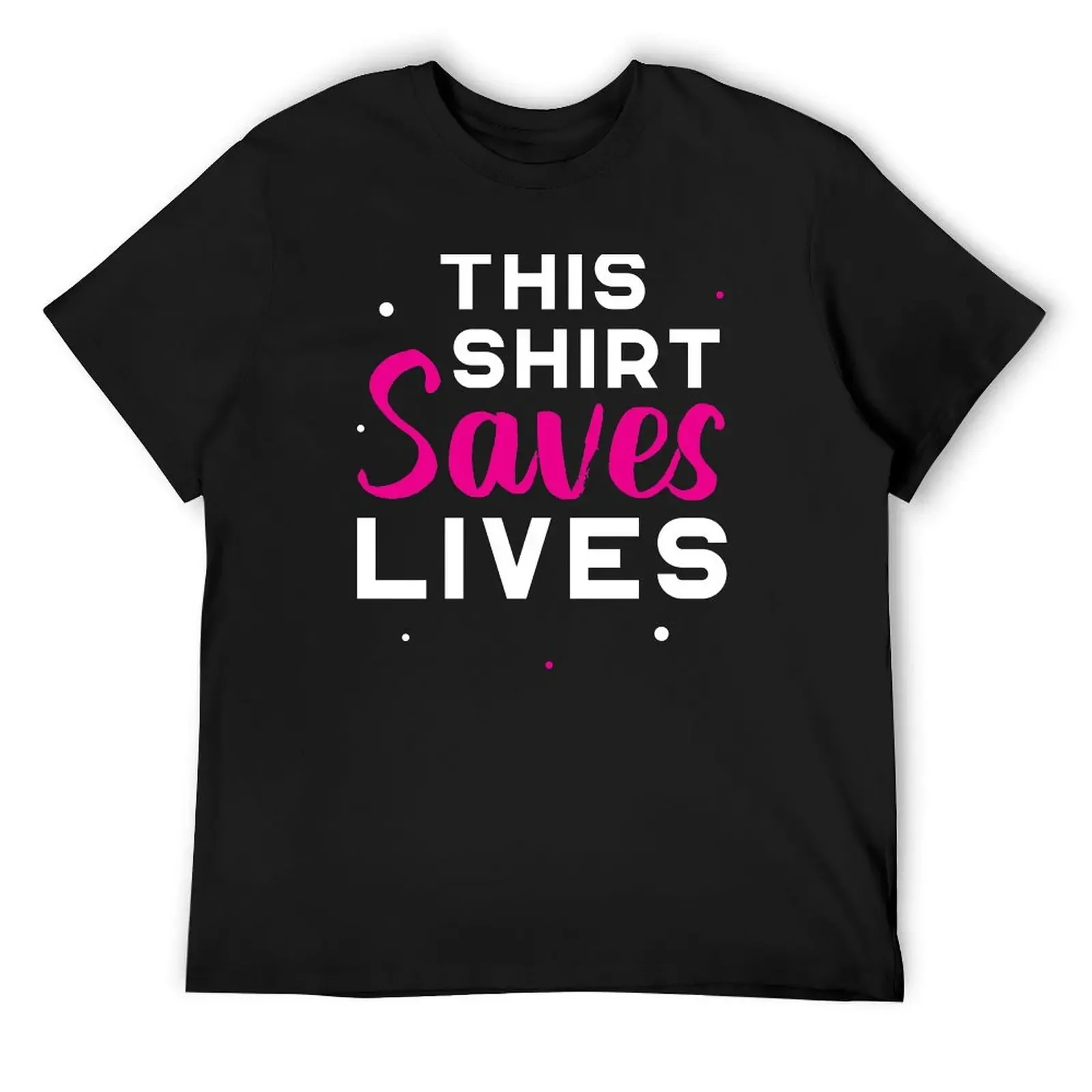 This Shirt Saves Lives Shirt - T. JUDE Children's Research Hospital T-Shirt summer tops custom shirt vintage mens clothing