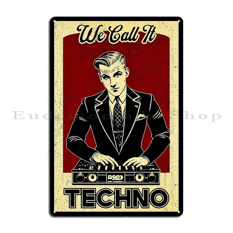 We Call It Techno Techno Music Dj Vintage Metal Plaque Mural Painting Wall Cave Wall Cave Create Tin Sign Poster