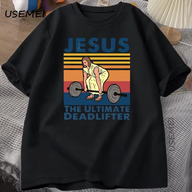 

Jesus The Ultimate Dead-lifter Religious Faith Gym T-shirt Funny Cotton T-shirt Men’s Street-wear Loose Male Clothing