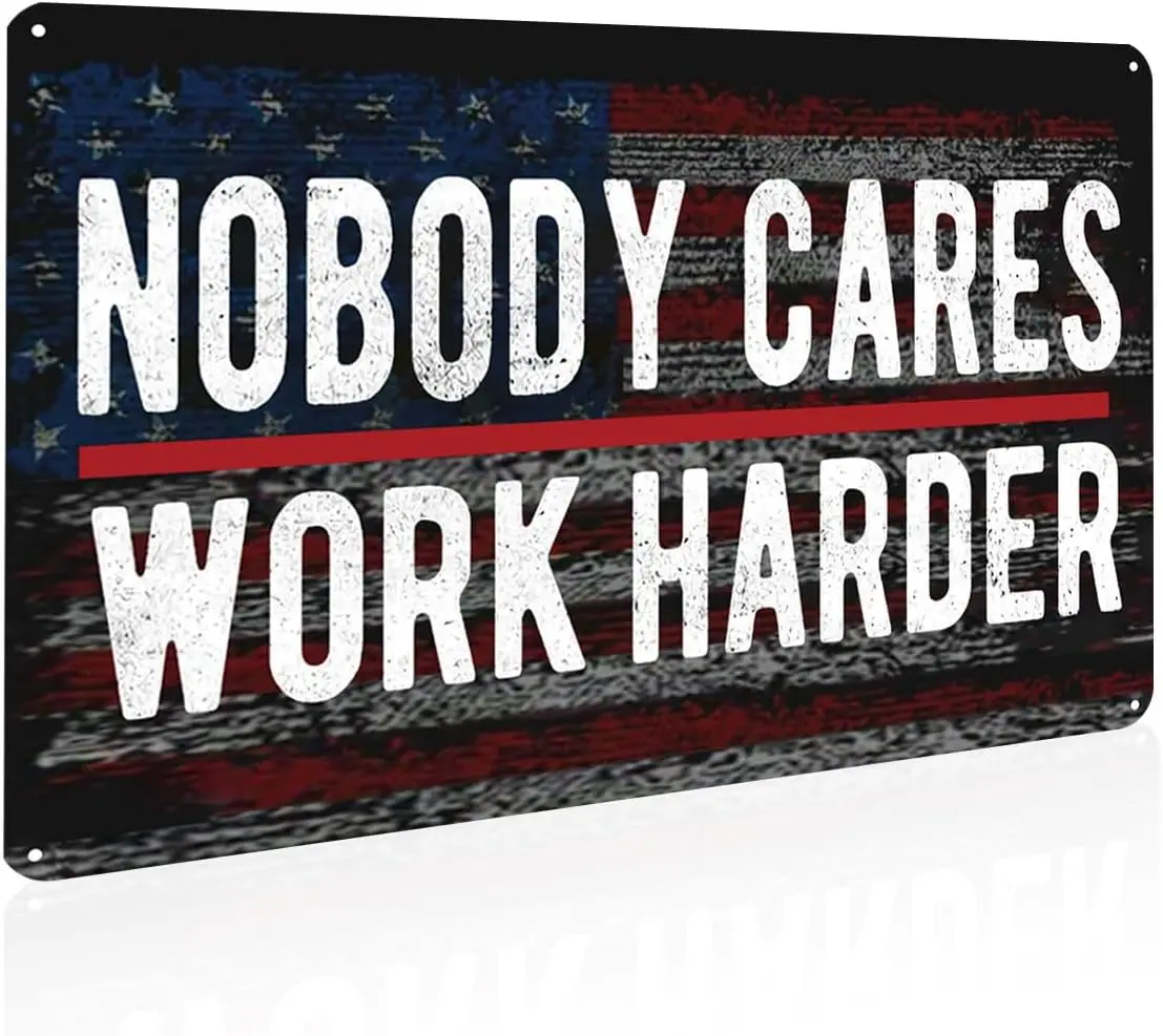 Nobody Cares Work Harder Vintage Tin Metal Sign 8 X 12 Inch | American Flag Pattern Wall Decor, Motivational Funny Gift For Gym,