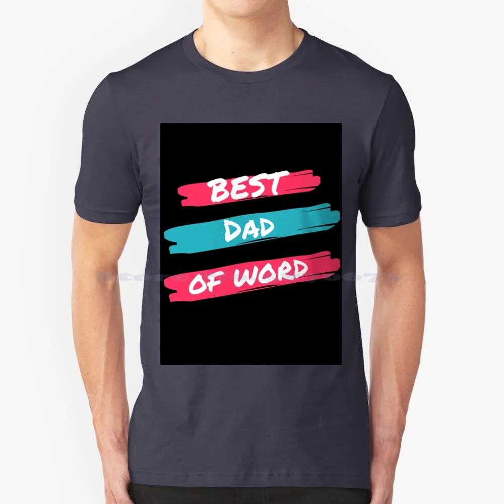 Best Dad Of Word T Shirt 100% Cotton Tee For Dad Papa Dla Father