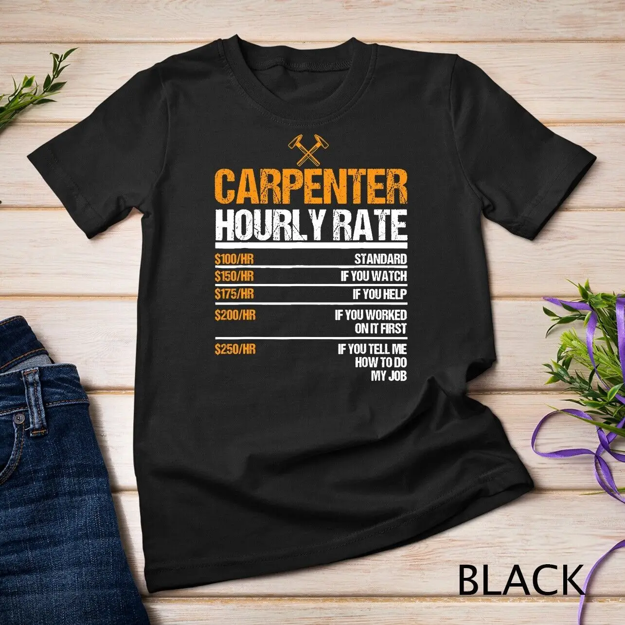 

Carpenter Hourly Rate Funny Woodworking for Carpenters T-Shirt Unisex T-shirt