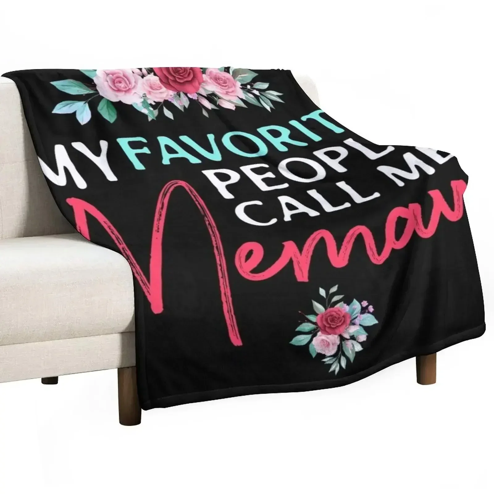 

my favorite people call me memaw thanksgiving gift Throw Blanket Stylish Couch Blanket for Home Living Room
