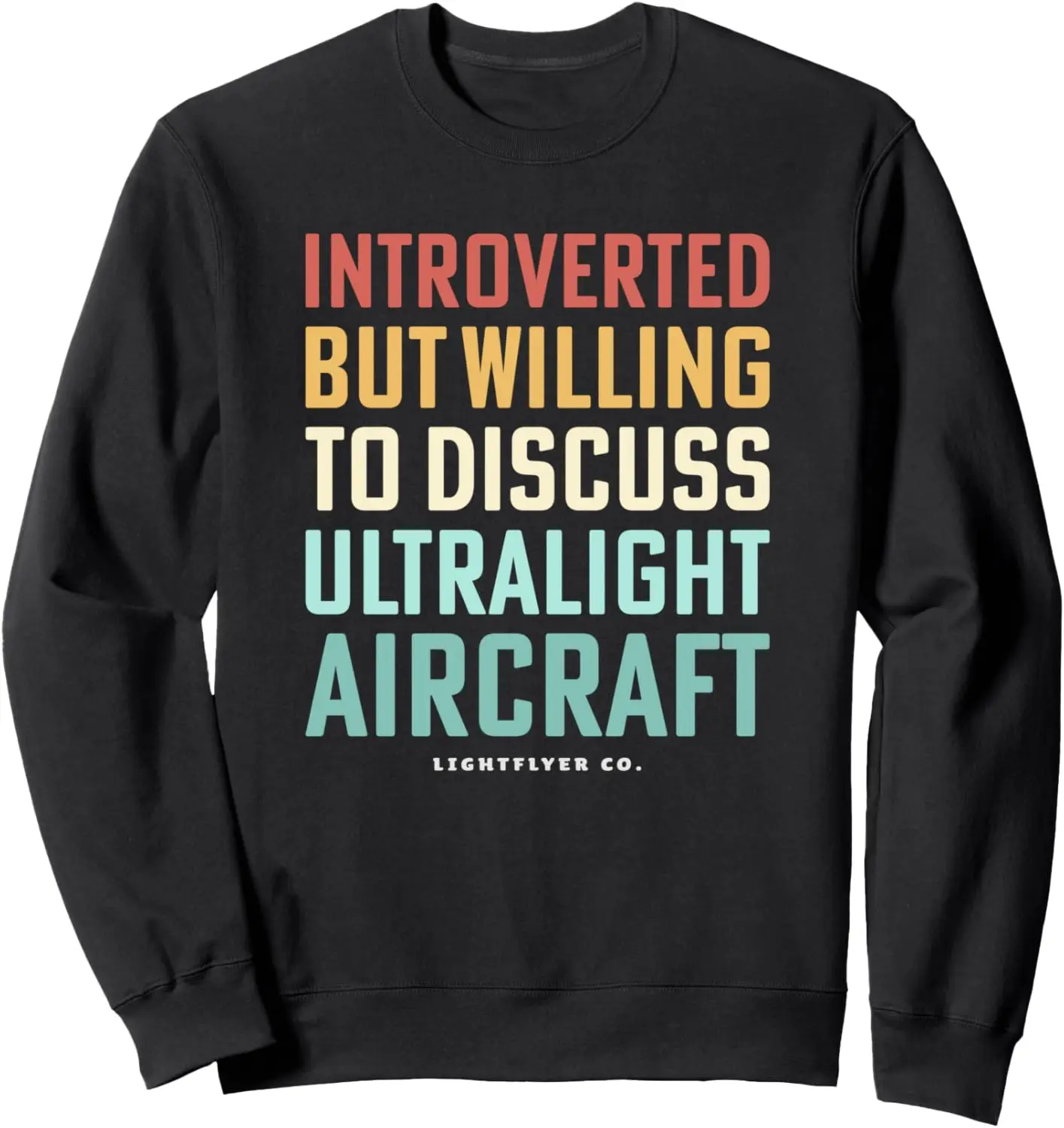 Introverted But Willing to Discuss Ultralight Aircraft Sweatshirt