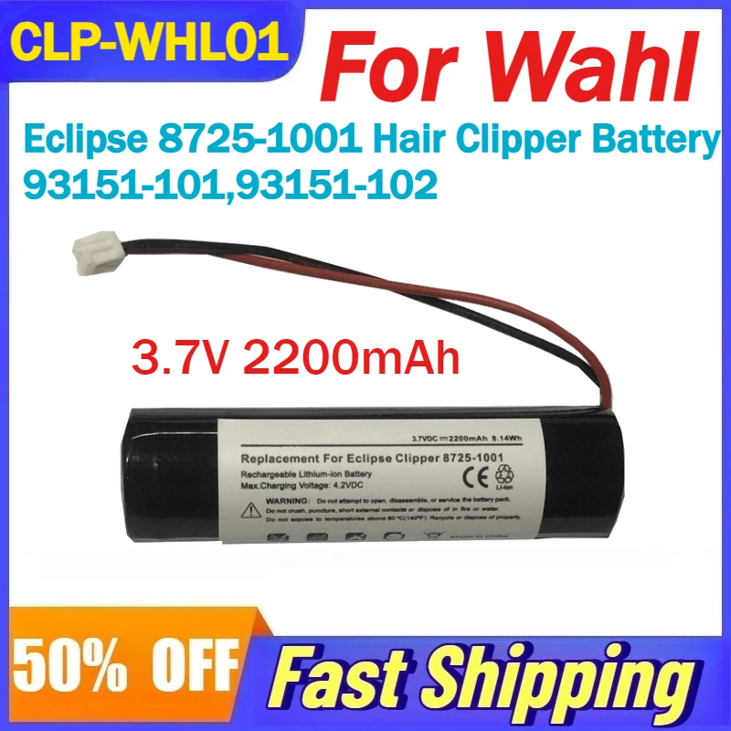 3.7V 2200mAh CLP-WHL01 Rechargeable Battery for Wahl Eclipse 8725-1001 Hair Clipper Battery 93151-101,93151-102
