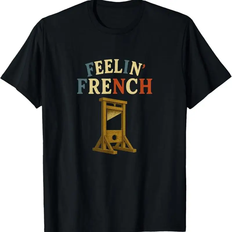 

Feelin' French Vintage Guillotine T Shirt