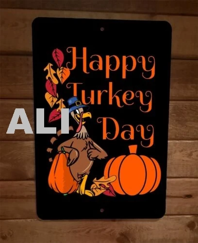 Happy Turkey Day Thanksgiving 8x12 Metal Wall Sign Poster sign