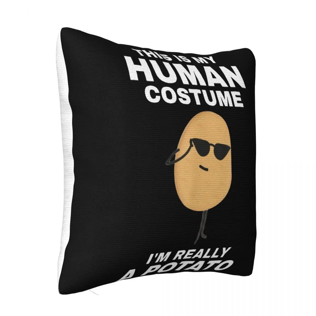 This Is My Human Costume Im Really A Potato Glasses Men T S 5Xl White Interested Beautiful Any Logo Pillow Case