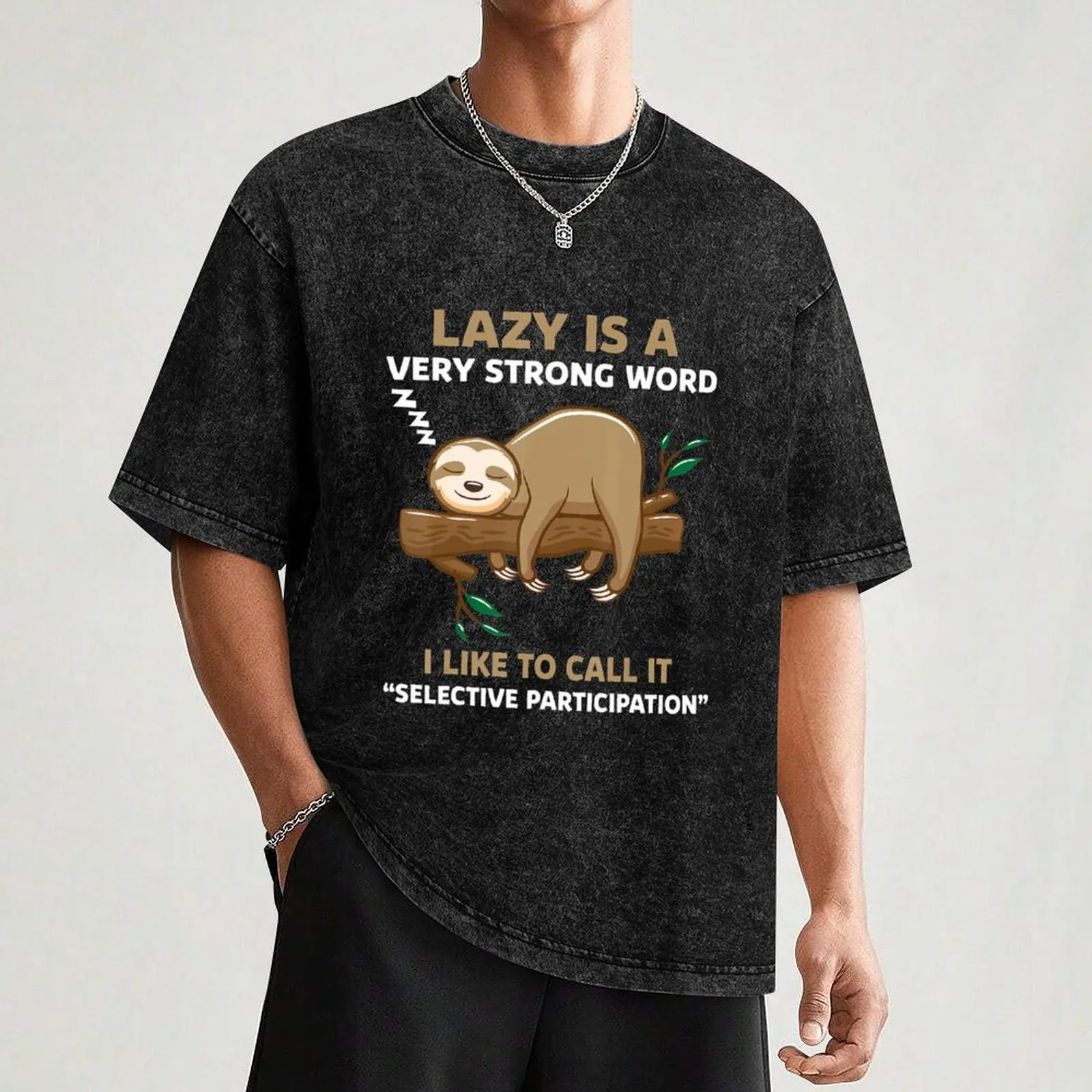 Sloth Lazy Is A Very Strong Word Sloth Lazy Cute Slow Funny Sleeping Sleep Nap T-Shirt Durable Work Wear T-Shirt 3