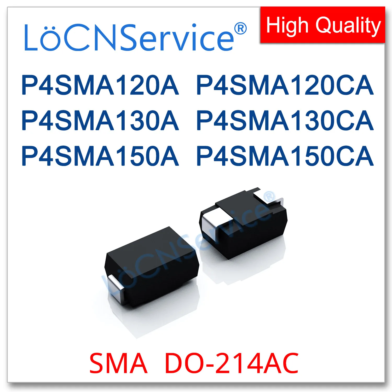 LoCNService 300PCS 1800PCS P4SMA120 P4SMA120A P4SMA120CA P4SMA130 P4SMA130A P4SMA130CA P4SMA150 P4SMA150A P4SMA150CA Diode P4SMA