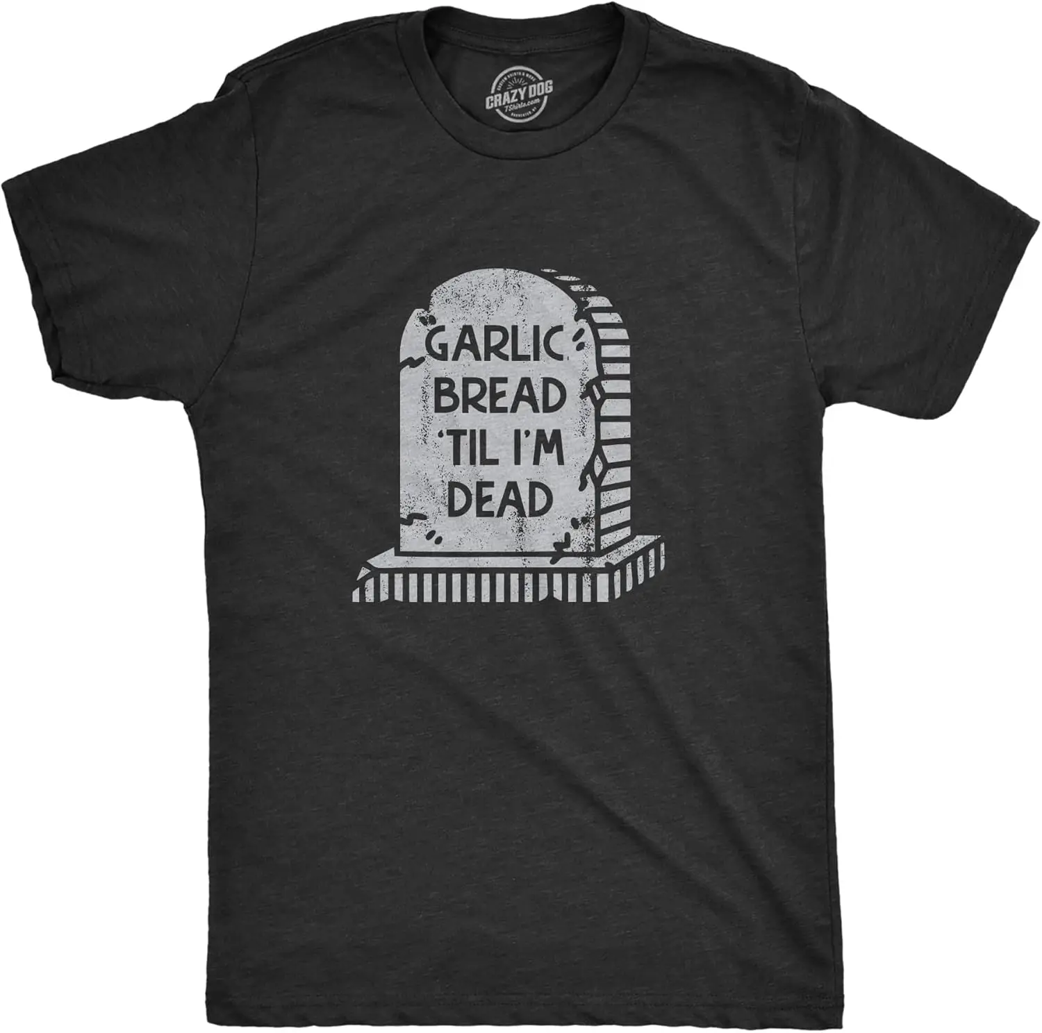 Mens Garlic Bread Till Im Dead T Shirt Funny Gravestone Joke Tee for Guys