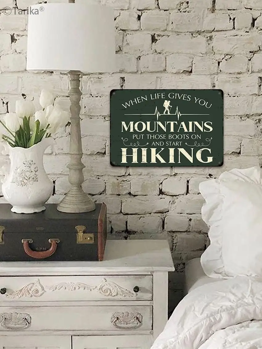 Vintage Metal Tin Sign Wall Plaque, When Life Gives You Mountains Put Those Boots On And Start Hiking, Outdoor Street