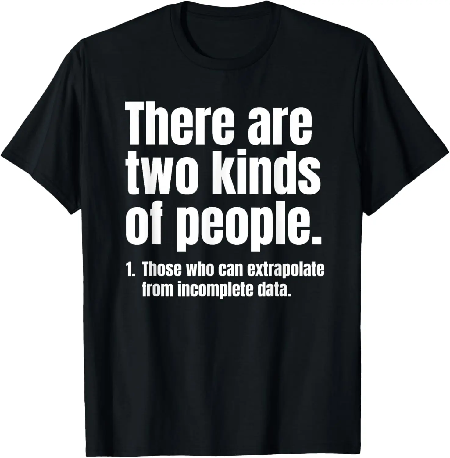 

Funny There are Two Kinds of People T-Shirt