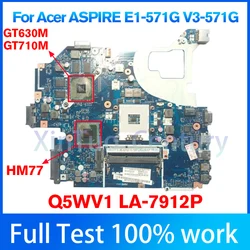 Q5WVH Q5WV1 LA-7912P scheda madre HM77 per scheda madre portatile Acer ASPIRE E1-571G V3-571G GT630M/GT710M GPU 1GB/2GB