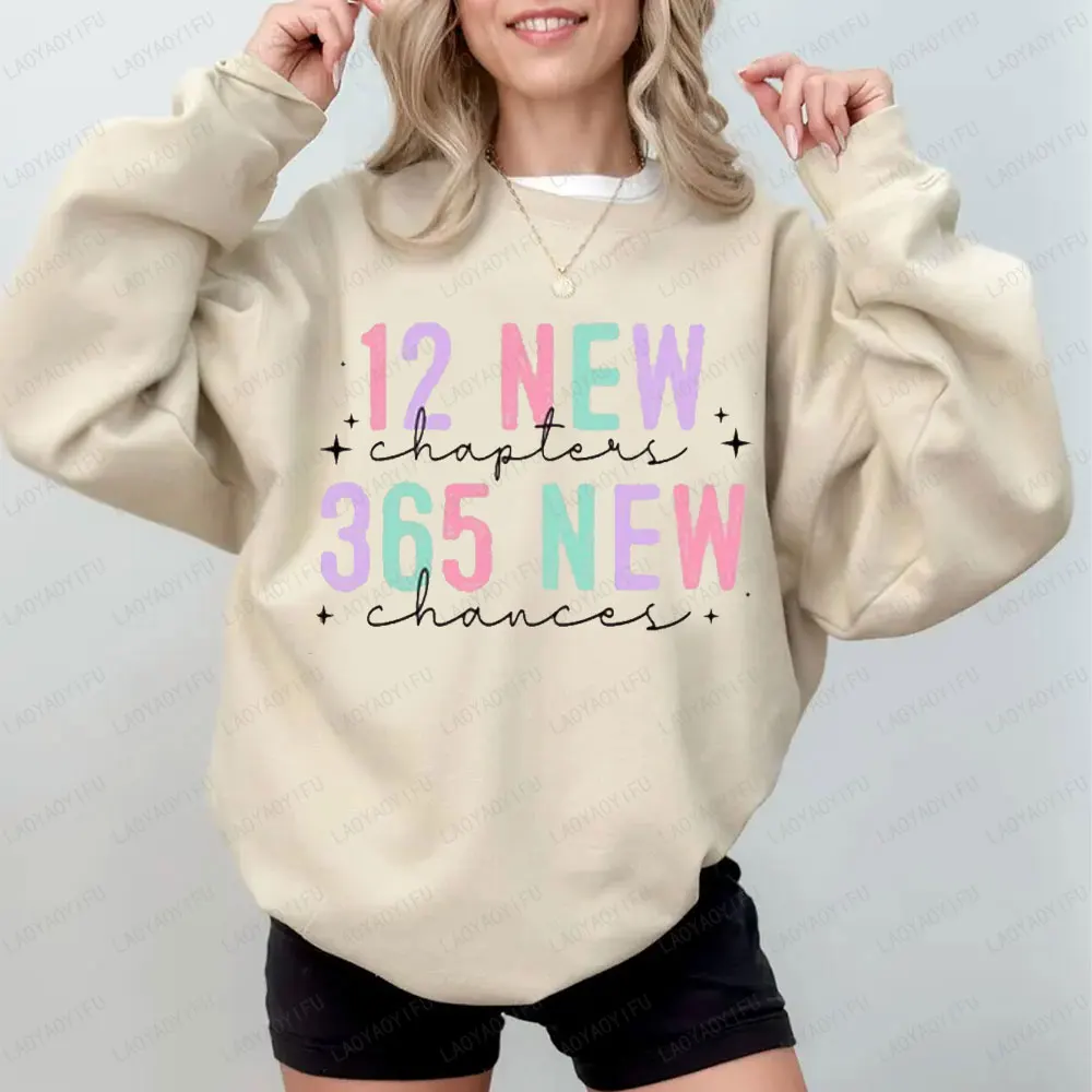 

12 New Chapters 365 New Chances Printed Women Hoodies Happy New Year Gift Unisex Tops Street Fashion Crewneck Winter Sweatshirt