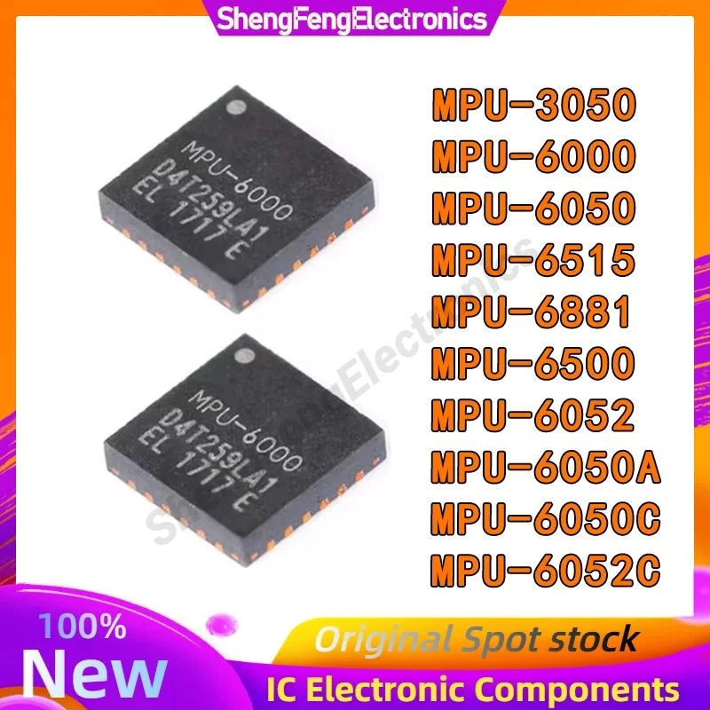 

5PCS MPU-3050 MPU-6000 MPU-6050 MPU-6515 MPU-6881 MPU-6500 MPU-6052 MPU-6050A MPU-6050C MPU-6052C IC Chip New Original in stock