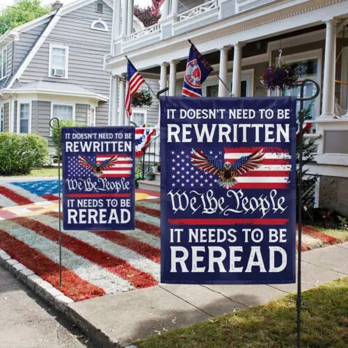 It Doesn’t Need To Be Rewritten It Needs To Be Reread We The People Garden Flag